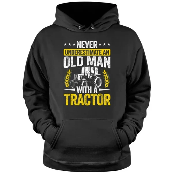 Mens Never Underestimate An Old Man With A Tractor Farmer Field Pullover Hoodie