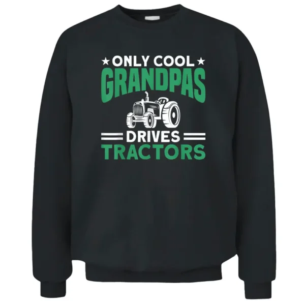 Mens Only Cool Grandpas Drives Tractors Farmer Pullover Sweatshirt