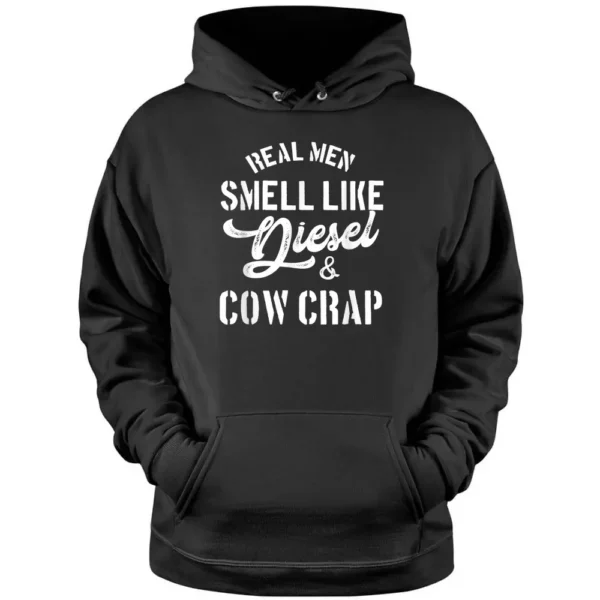 Mens Real Men Smell Like Diesel And Cow Crap  Funny Farmer Pullover Hoodie