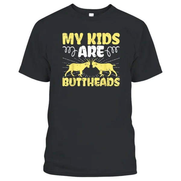 My Kids Are Butthead Farm Animal Lover Goat Whisperer Farmer T-Shirt