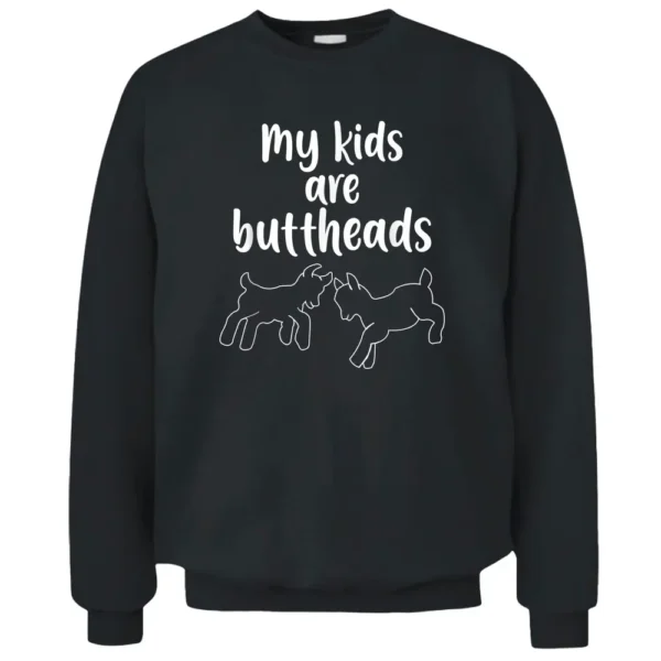 My Kids Are Buttheads Goat Mom Farmer Pullover Sweatshirt