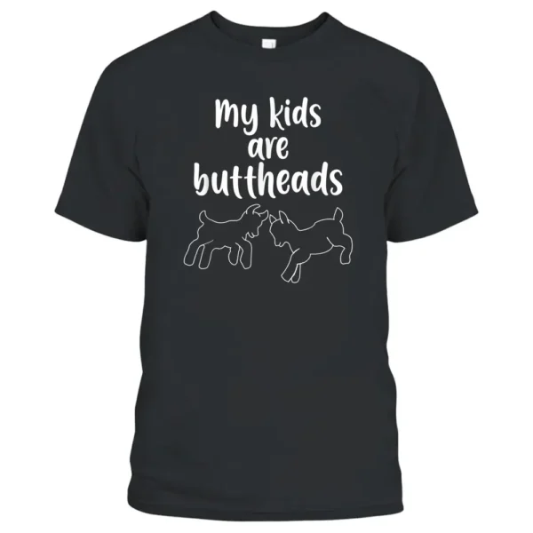 My Kids Are Buttheads Goat Mom Farmer T-Shirt