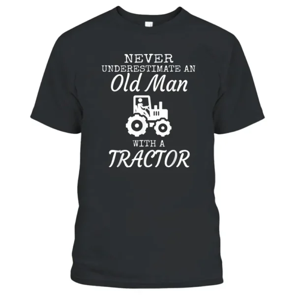 Never Underestimate An Old Man With A Tractor Mens Farmer T-Shirt