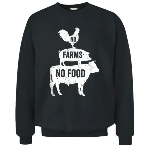 No FARMS No FOOD Pullover Sweatshirt