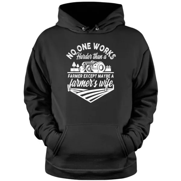 No One Works Harder Than A Farmer Except Maybe Farmer's Wife Pullover Hoodie