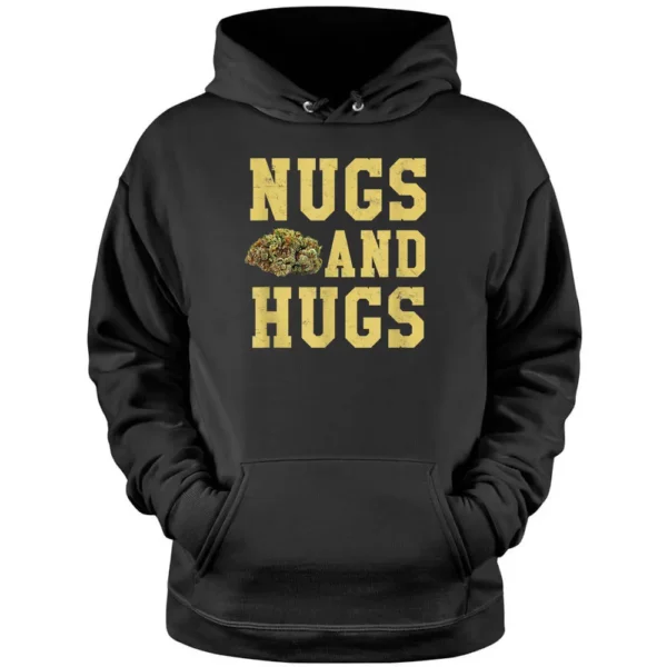 Nugs And Hugs Weed Hemp Farmer Budtender Stoner 420 Ganja Pullover Hoodie