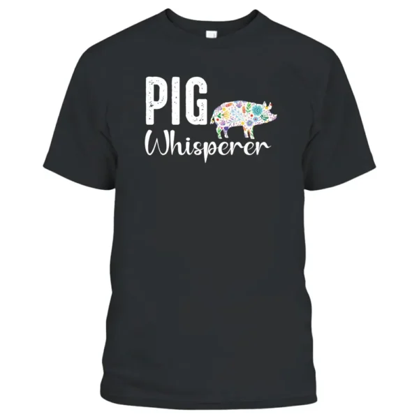 Pig Whisperer Farmer T  And Funny BBQ Piggy Lovers Farm T-Shirt