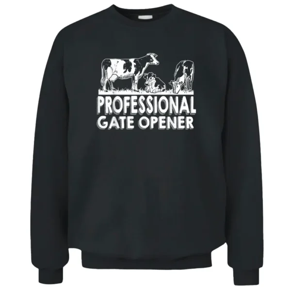 Professional Gate Opener Cow Lover Pullover Sweatshirt