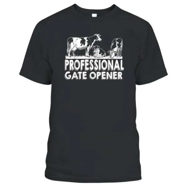 Professional Gate Opener Cow Lover T-Shirt