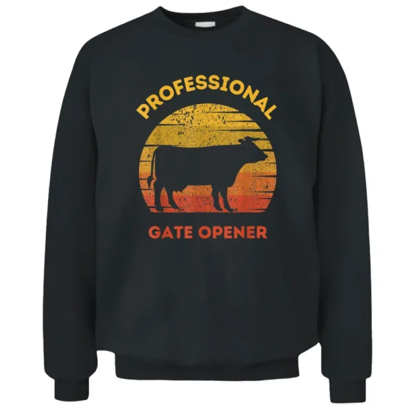 Professional Gate Opener Funny Design Farmer Cool Cows Pullover Sweatshirt