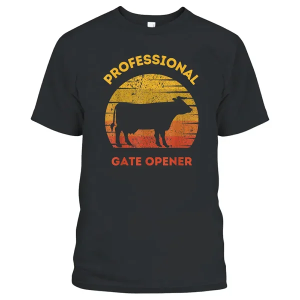 Professional Gate Opener Funny Design Farmer Cool Cows T-Shirt