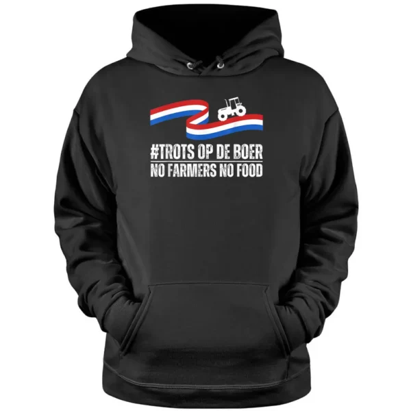 Proud Of The Farmer - No Farmers No Food - Trots Op De Boer Pullover Hoodie