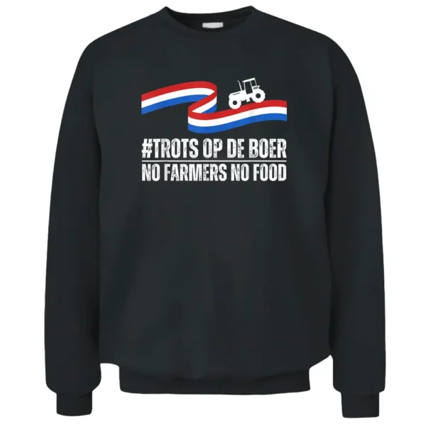 Proud Of The Farmer - No Farmers No Food - Trots Op De Boer Pullover Sweatshirt