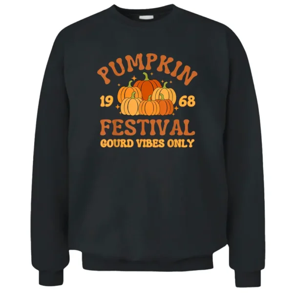 Pumpkin Festival Gourd Vibes Only Farmer Pumpkin Patch Pullover Sweatshirt