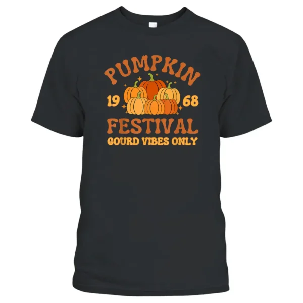 Pumpkin Festival Gourd Vibes Only Farmer Pumpkin Patch T-Shirt