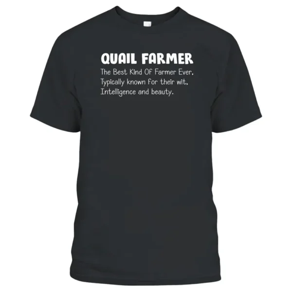 Quail Farmer - Quails Bird Breeder Egg Hatcher Lover Owner T-Shirt