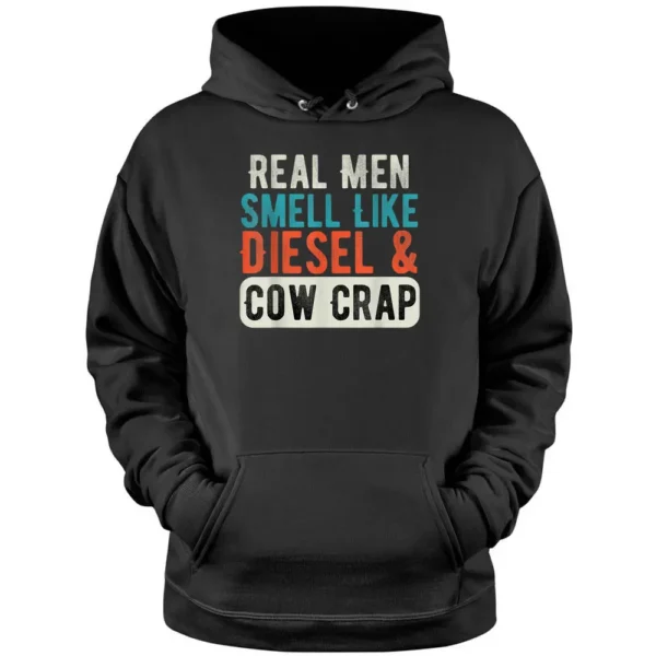 Real Men Smell Like Diesel And Cow Crap Funny Dairy Farmer Pullover Hoodie