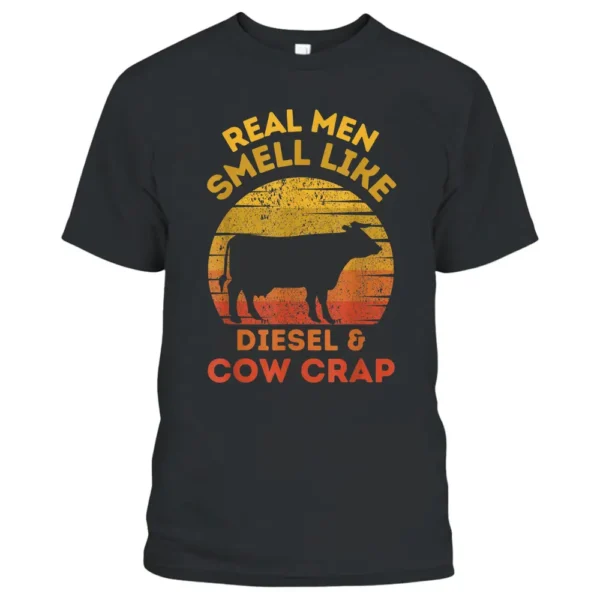 Real Men Smell Like Diesel And Cow Lover Crap Vintage Farmer T-Shirt