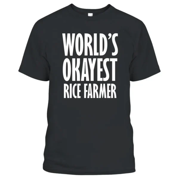 Rice Farmer World's Okayest Funny T-Shirt