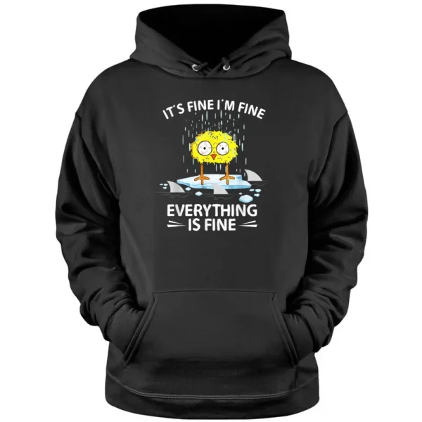 Sarcastic Chick Im Fine Its Fine Everything Is Fine Chicken Pullover Hoodie