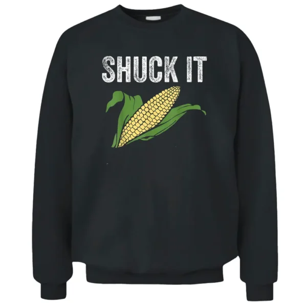 Shuck It Funny Farmer Corn Lover Market Festival Pullover Sweatshirt