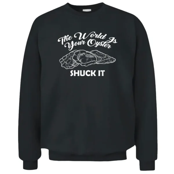 Shuck It - Funny Oyster Lover - Shucking Oysters Farmer Pullover Sweatshirt