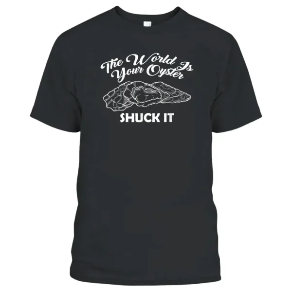 Shuck It - Funny Oyster Lover - Shucking Oysters Farmer T-Shirt