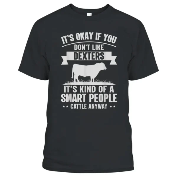 Smart People Cattle Farmer - Cow Breed Dexters T-Shirt