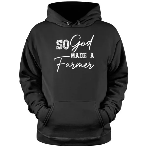 So God Made A Farmer Pullover Hoodie