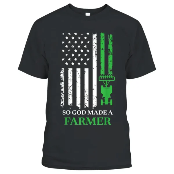 So God Made A Farmer Farming Farmer T-Shirt