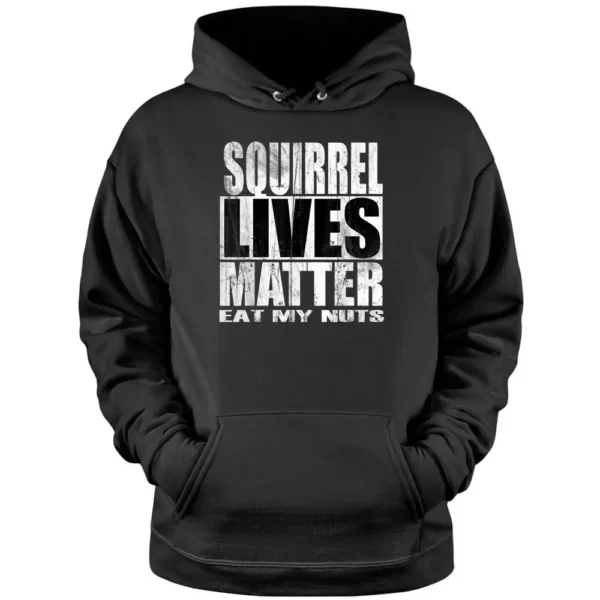 Squirrel Lives Matter Pullover Hoodie