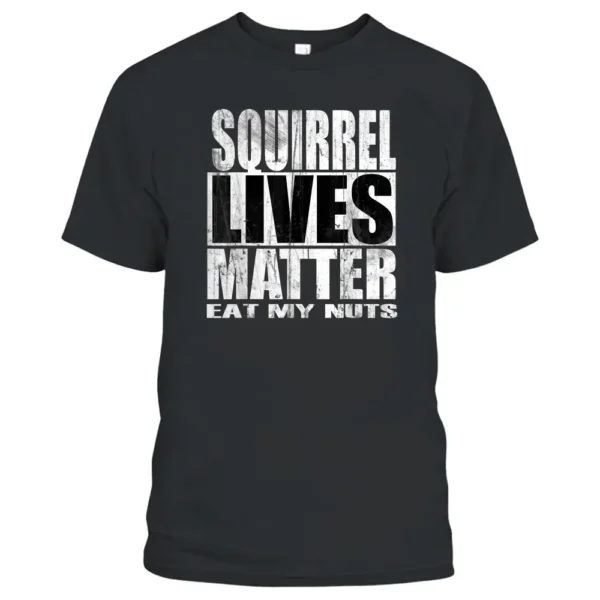 Squirrel Lives Matter T-Shirt