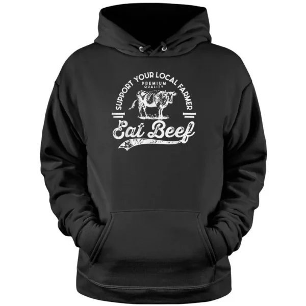 Support Local Farmers Farming Farmer Market Buy Eat Beef Pullover Hoodie