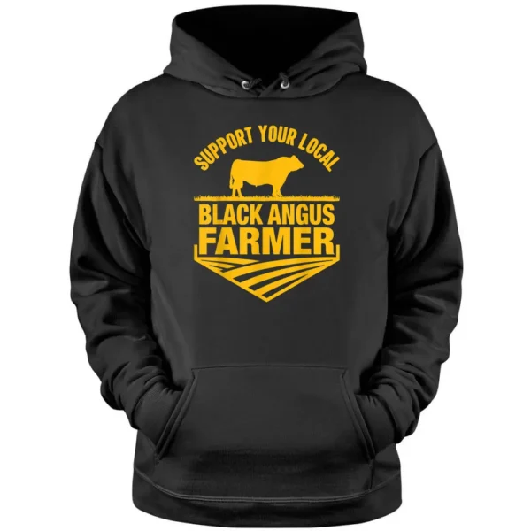 Support Your Local Black Angus Farmer - Cow Rancher Pullover Hoodie