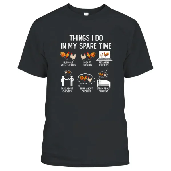 Things I Do In My Spare Time Chicken Farmer Chicken Lady T-Shirt