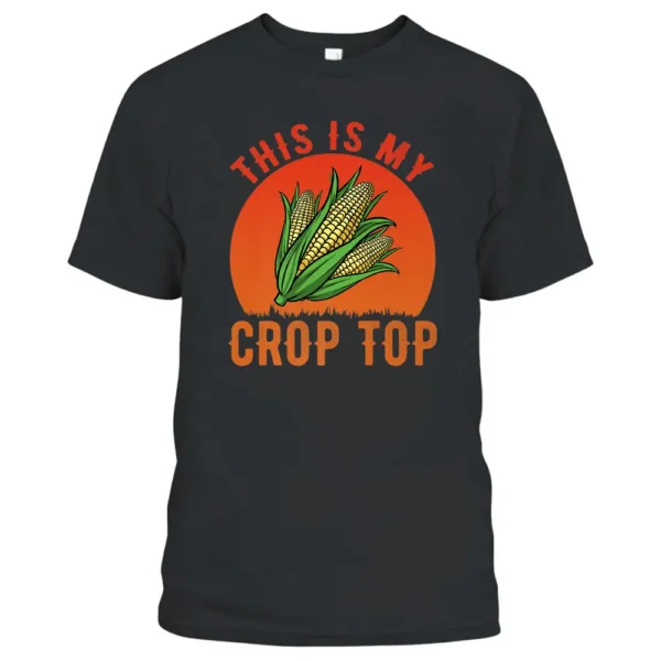 This Is My Crop Top Funny Corn Farmer T-Shirt