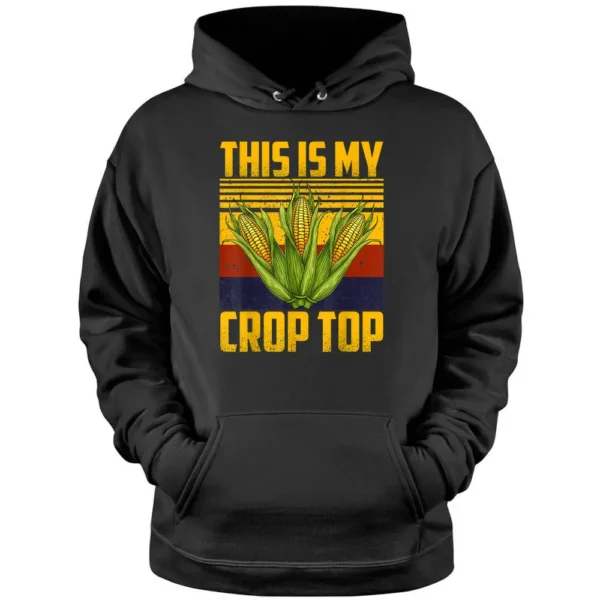 This Is My Crop Top Funny Farmer Farming Corn Lover_1 Pullover Hoodie