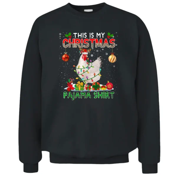 This Is My Xmas Pajama  Santa Reindeer Chicken Farmer Pullover Sweatshirt