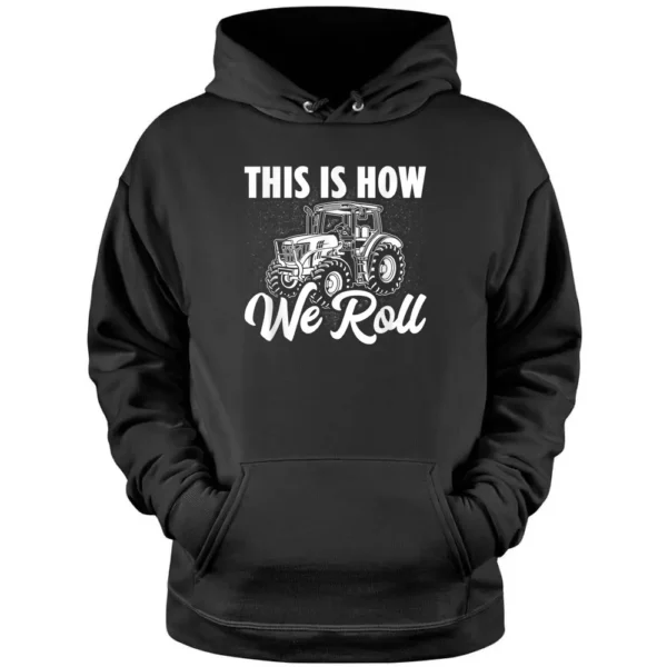 Tractor Driver This Is How We Roll Field Farmer Agriculture Pullover Hoodie