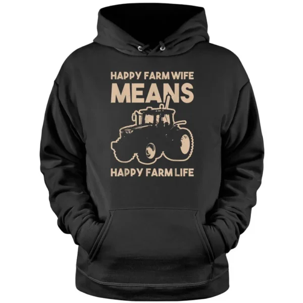 Tractor Farmer Happy Farm Wife - Happy Farm Life Pullover Hoodie