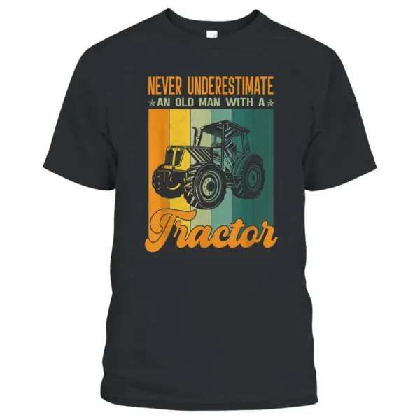 Vintage Never Underestimate An Old Man With A Tractor Farmer T-Shirt