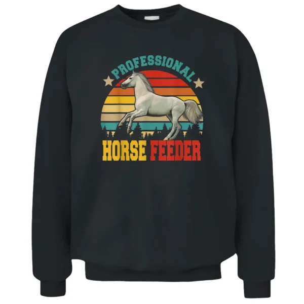 Vintage Retro Professional Horse Feeder Funny Farmer Lover Pullover Sweatshirt