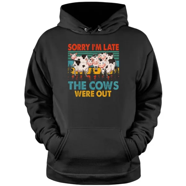 Vintage Retro Sorry I'm Late The Cows Were Out Farmer Pullover Hoodie