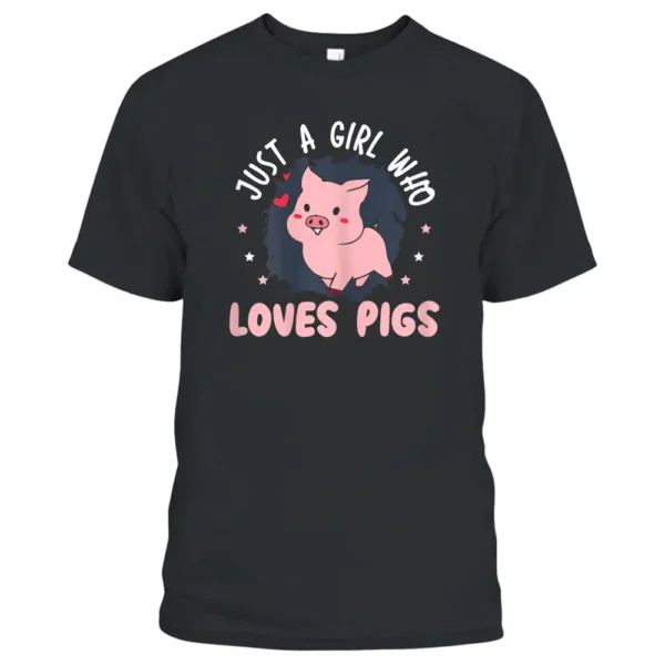 Womens Just A Girl Who Loves Pigs Design For Hog Lover Cute Farmer T-Shirt