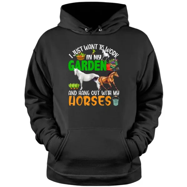 Work And Hang Out With Horses Gardening Horse Farm Farmer Pullover Hoodie